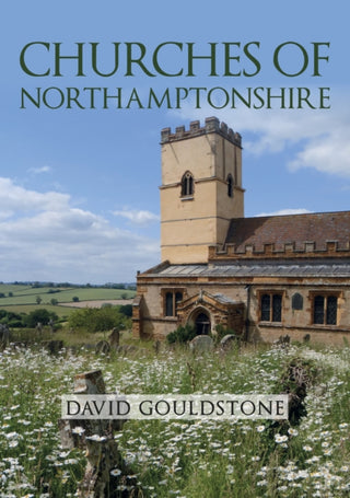 Cover image for 9781398124011 - Churches of Northamptonshire