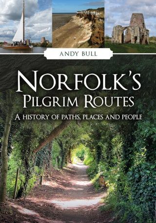 Cover image for 9781398124219 - Norfolk's Pilgrim Routes