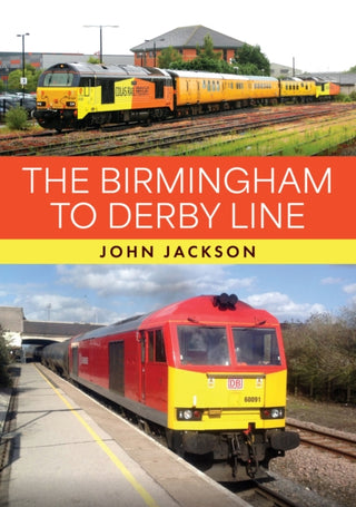 Cover image for 9781398124455 - The Birmingham to Derby Line