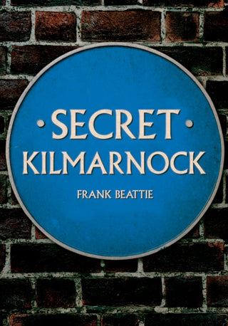 Cover image for 9781398124516 - Secret Kilmarnock
