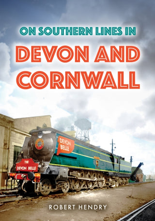Cover image for 9781398124639 - On Southern Lines in Devon and Cornwall