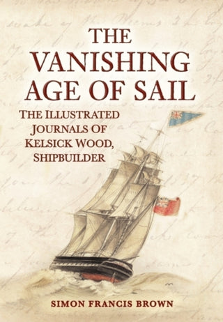 Cover image for 9781398124912 - The Vanishing Age of Sail