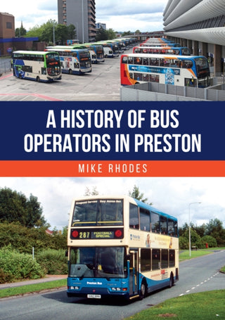 Cover image for 9781398125179 - A History of Bus Operators in Preston