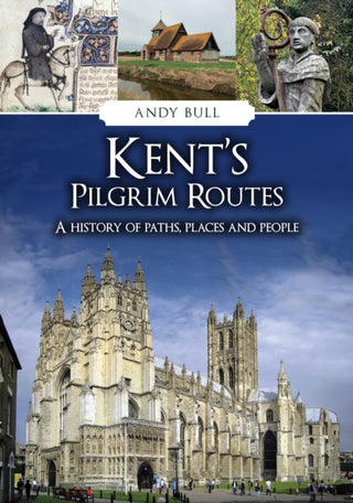 Cover image for 9781398125292 - Kent's Pilgrim Routes