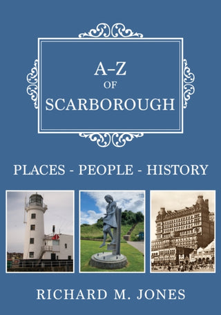 Cover image for 9781398125698 - A-Z of Scarborough