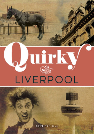 Cover image for 9781398126152 - Quirky Liverpool
