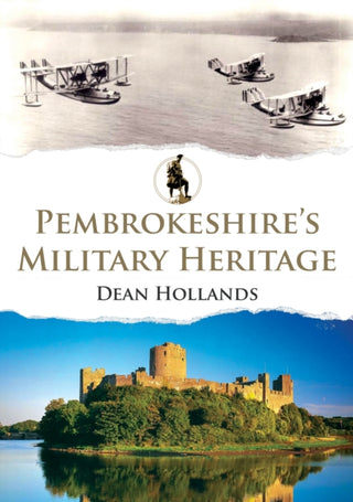 Cover image for 9781398126596 - Pembrokeshire's Military Heritage