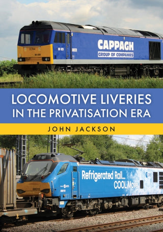 Cover image for 9781398126794 - Locomotive Liveries in the Privatisation Era
