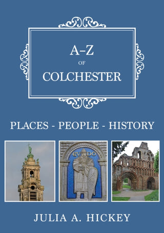 Cover image for 9781398127104 - A-Z of Colchester