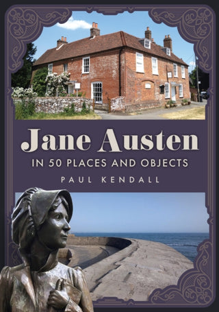 Cover image for 9781398127463 - Jane Austen in 50 Places and Objects