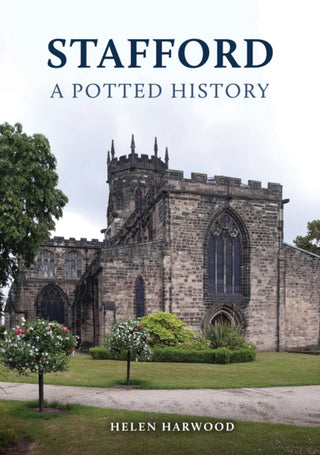 Cover image for 9781398127685 - Stafford: A Potted History