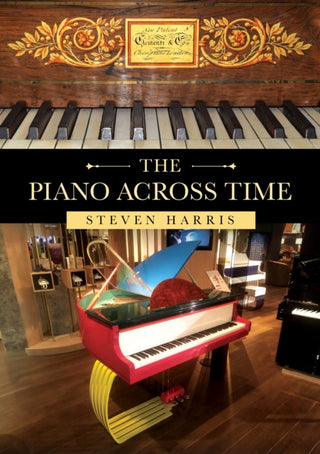 Cover image for 9781398128187 - The Piano Across Time