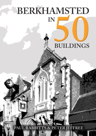 Cover image for 9781398128385 - Berkhamsted in 50 Buildings