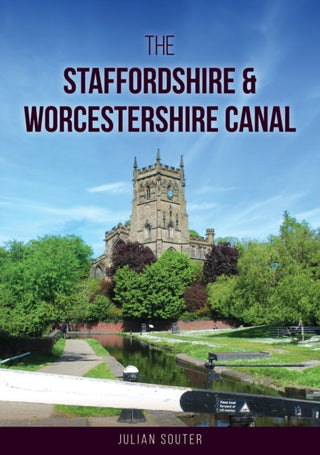 Cover image for 9781398128491 - The Staffordshire & Worcestershire Canal