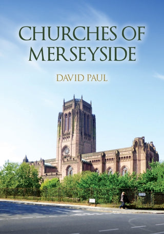 Cover image for 9781398128972 - Churches of Merseyside