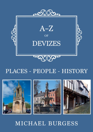 Cover image for 9781398129733 - A-Z of Devizes