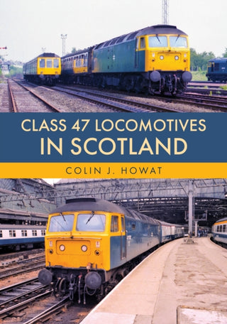 Cover image for 9781398130012 - Class 47 Locomotives in Scotland