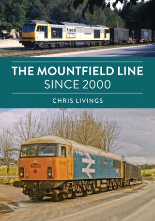 Cover image for 9781398130241 - The Mountfield Line Since 2000