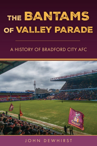 Cover image for 9781398135406 - The Bantams of Valley Parade