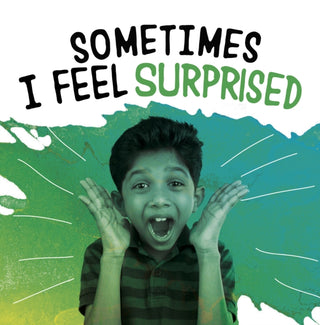 Cover image for 9781398203723 - Sometimes I Feel Surprised