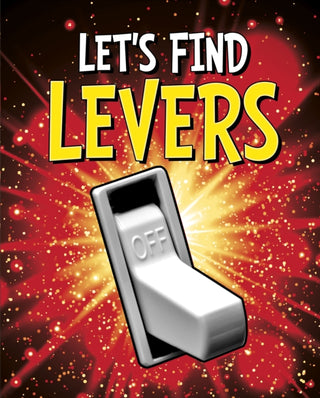 Supplemental image for 9781398205000 - Let's Find Levers