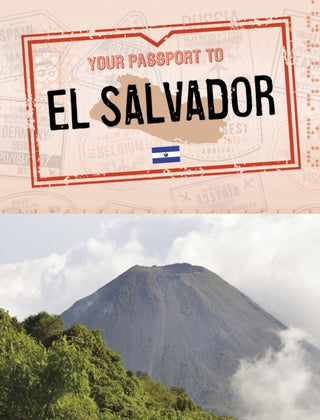 Cover image for 9781398205482 - Your Passport to El Salvador