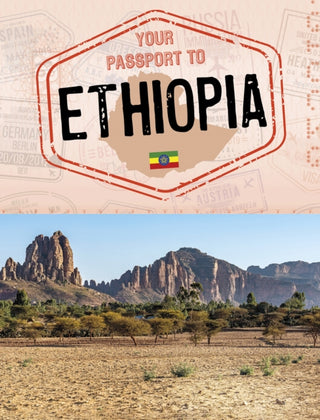 Cover image for 9781398205505 - Your Passport to Ethiopia