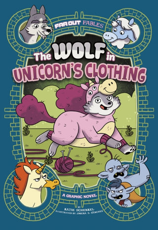 Cover image for 9781398213180 - The Wolf in Unicorn's Clothing