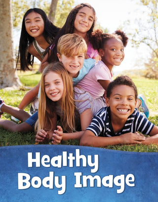 Cover image for 9781398213418 - Healthy Body Image