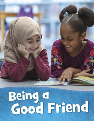 Cover image for 9781398213432 - Being a Good Friend