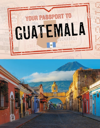 Cover image for 9781398215085 - Your Passport to Guatemala