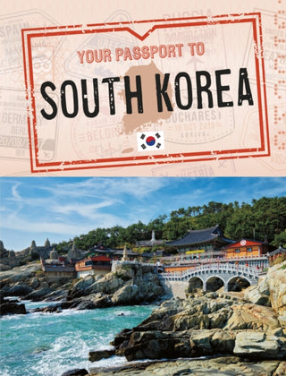 Supplemental image for 9781398215115 - Your Passport to South Korea