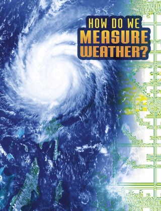 Cover image for 9781398215207 - How Do We Measure Weather?