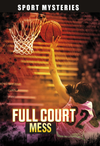 Cover image for 9781398234000 - Full-Court Mess