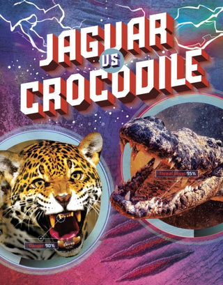Cover image for 9781398235328 - Jaguar vs Crocodile