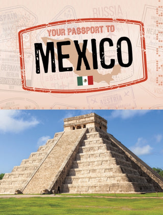 Cover image for 9781398238169 - Your Passport to Mexico