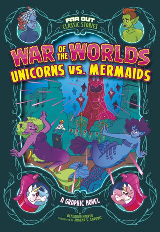 Cover image for 9781398239654 - War of the Worlds Unicorns vs Mermaids