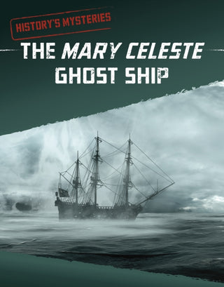 Cover image for 9781398240209 - The Mary Celeste Ghost Ship