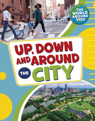 Cover image for 9781398241084 - Up, Down and Around the City