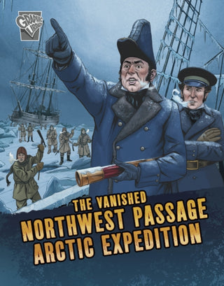Cover image for 9781398242364 - The Vanished Northwest Passage Arctic Expedition