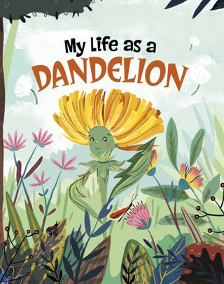 Cover image for 9781398242807 - My Life as a Dandelion