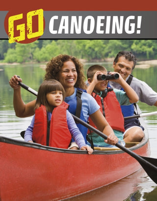 Cover image for 9781398244641 - Go Canoeing!