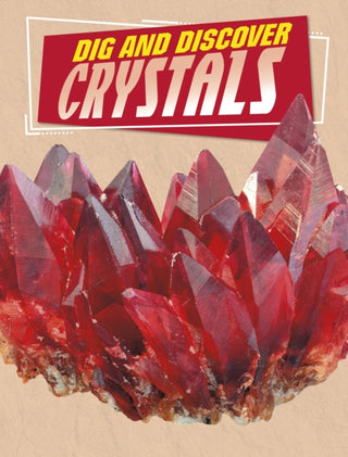 Cover image for 9781398245167 - Dig and Discover Crystals