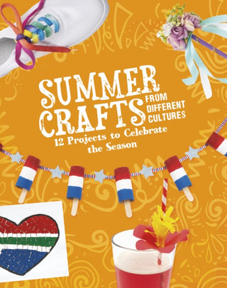 Cover image for 9781398245457 - Summer Crafts From Different Cultures