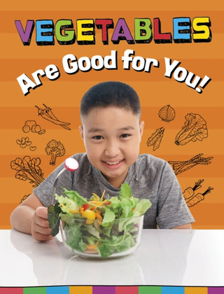 Supplemental image for 9781398247147 - Vegetables Are Good for You!