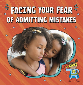 Cover image for 9781398250062 - Facing Your Fear of Admitting Mistakes