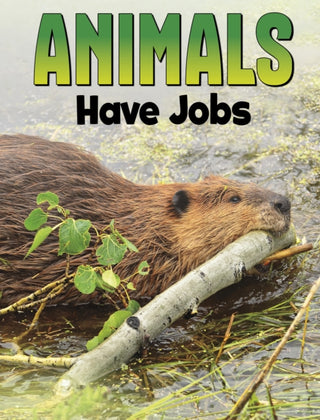 Cover image for 9781398250208 - Animals Have Jobs