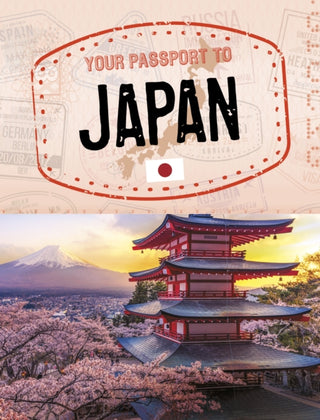 Cover image for 9781398250369 - Your Passport to Japan
