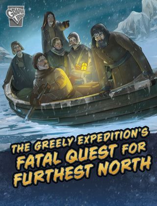 Cover image for 9781398251380 - The Greely Expedition's Fatal Quest for Furthest North