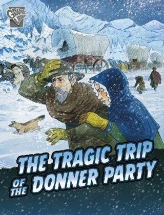 Cover image for 9781398251403 - The Tragic Trip of the Donner Party